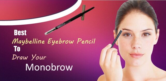 You are currently viewing Best Maybelline Eyebrow Pencil To Draw Your Monobrow